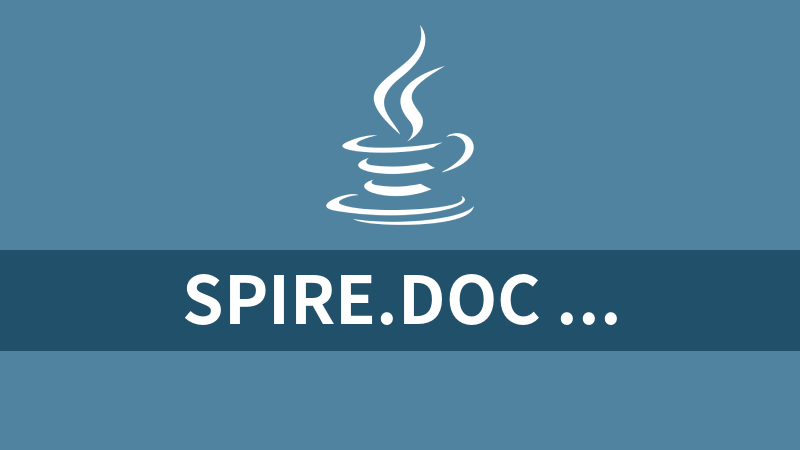 Spire.Doc for Java 11.4.2 全功能无限制(jar包用于文档格式处理)